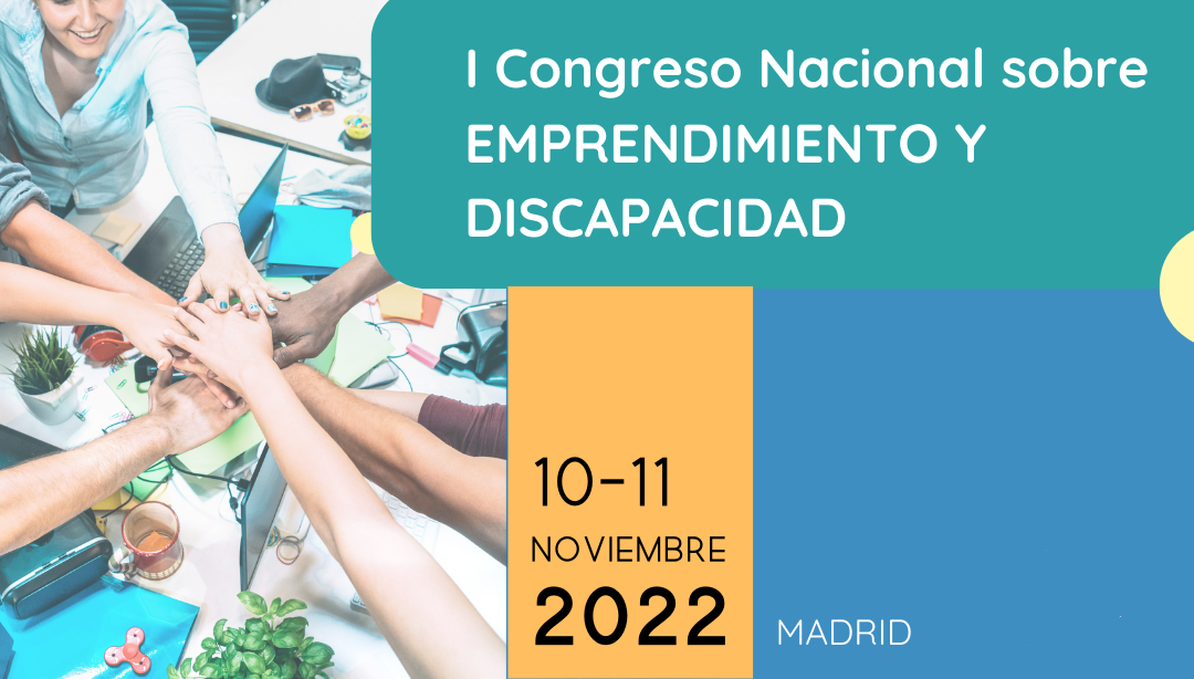 Madrid acogerá el I Congreso Nacional de Emprendimiento y Discapacidad el próximo otoño